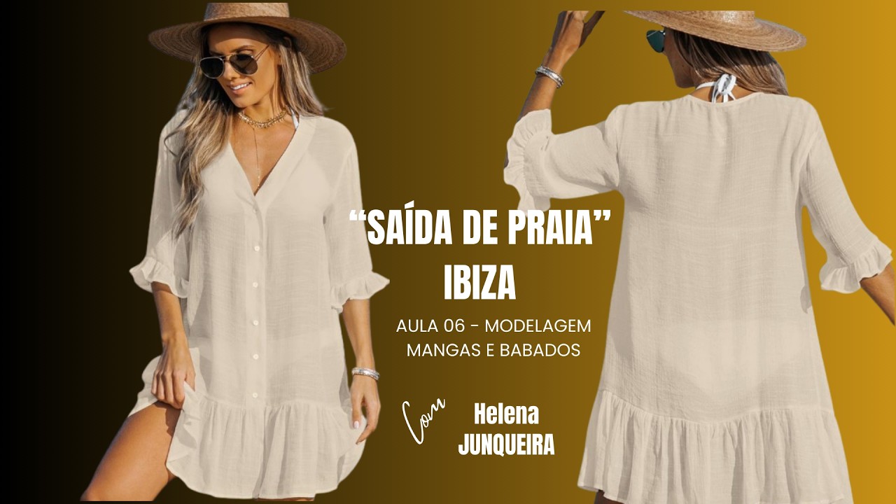 SAÍDA DE PRAIA IBIZA - AULA 06 - MODELAGEM