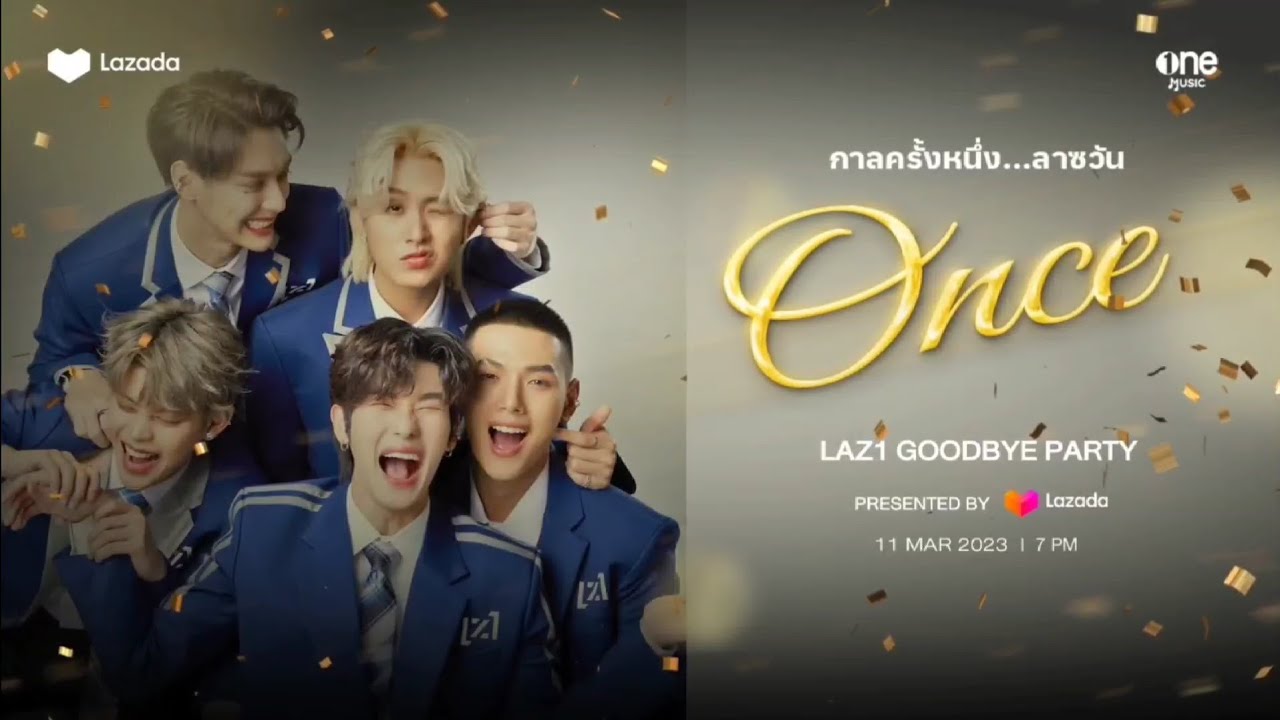 [LazLive+] LAZ1 - Re-Run ONCE LAZ1 GOODBYE PARTY PRESENTED BY LAZADA
