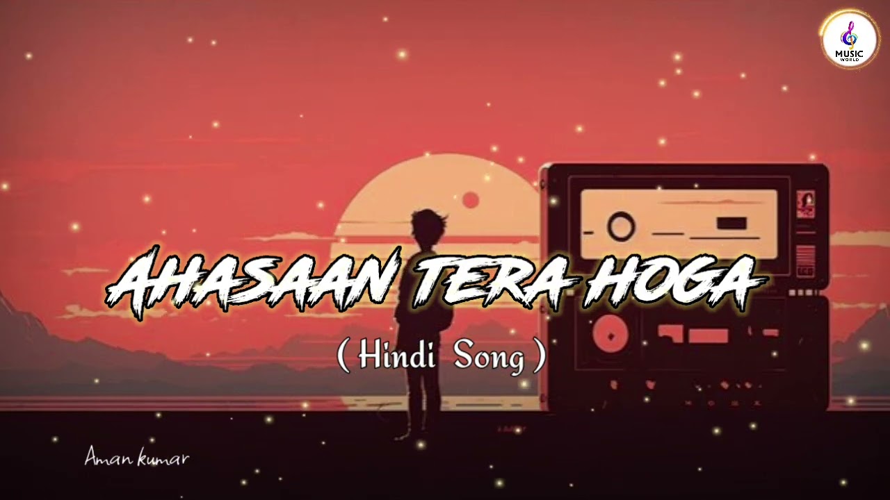 AHASAAN TERA HOGA | Slowed +Reverb | Lofi Song #lofi #trending #music