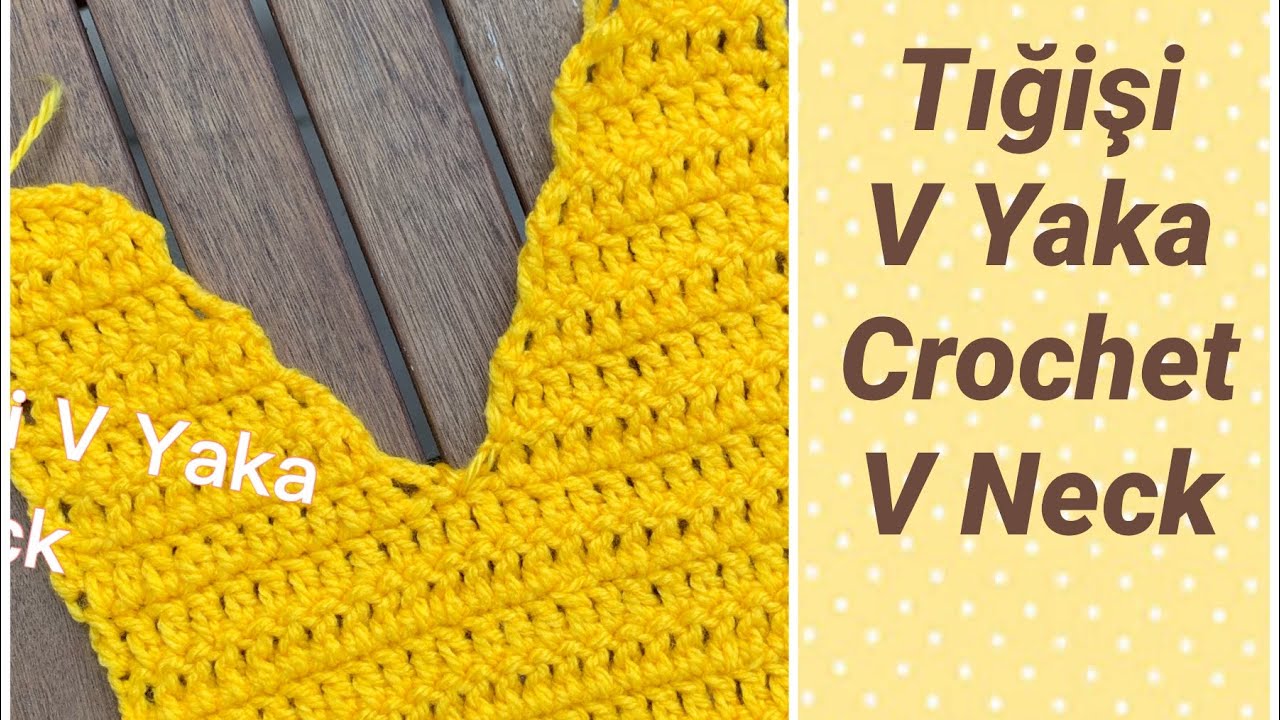 Tığişi V Yaka /Crochet V Neck