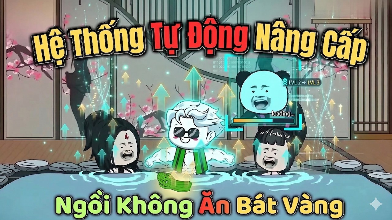 FULL VERSION | Hệ Thống Tự Động N&acirc;ng Cấp - Mập Vietsub