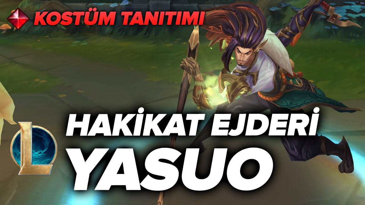 Hakikat Ejderi Yasuo Kostüm Tanıtımı - League of Legends