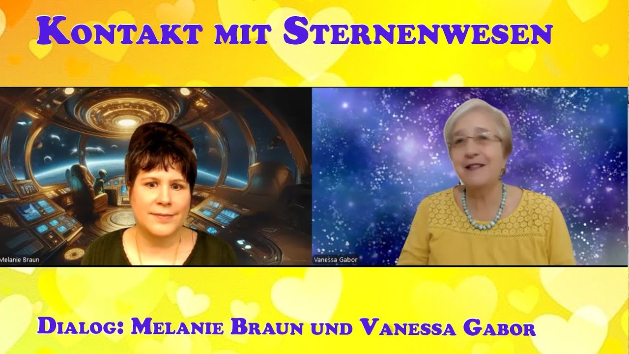 Kontakt mit Sternenwesen | Dialog: Melanie Braun und Vanessa Gabor