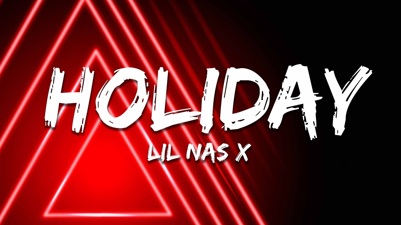 Lil Nas X - HOLIDAY (Lyrics)