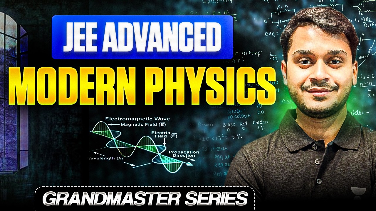 Modern Physics for JEE Advanced 🔥| Grandmaster Series Physics | Aadarsh Sir