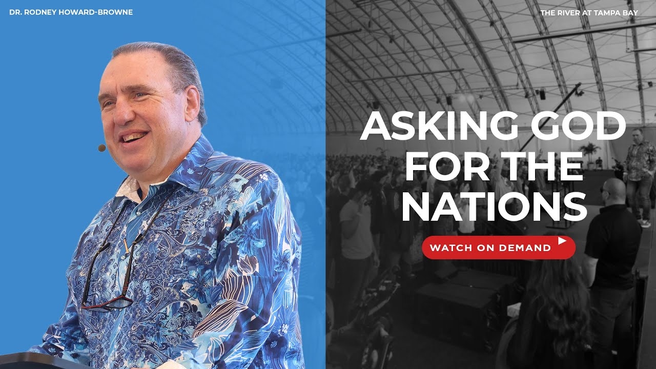 Asking God for the Nations | The Main Event | The River Church