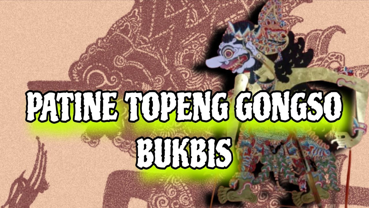 PATINE TOPENG GONGSO BUKBIS ||| WAYANG KULIT ||| KI MANTEB SOEDARSONO ||| CERITA WAYANG |||