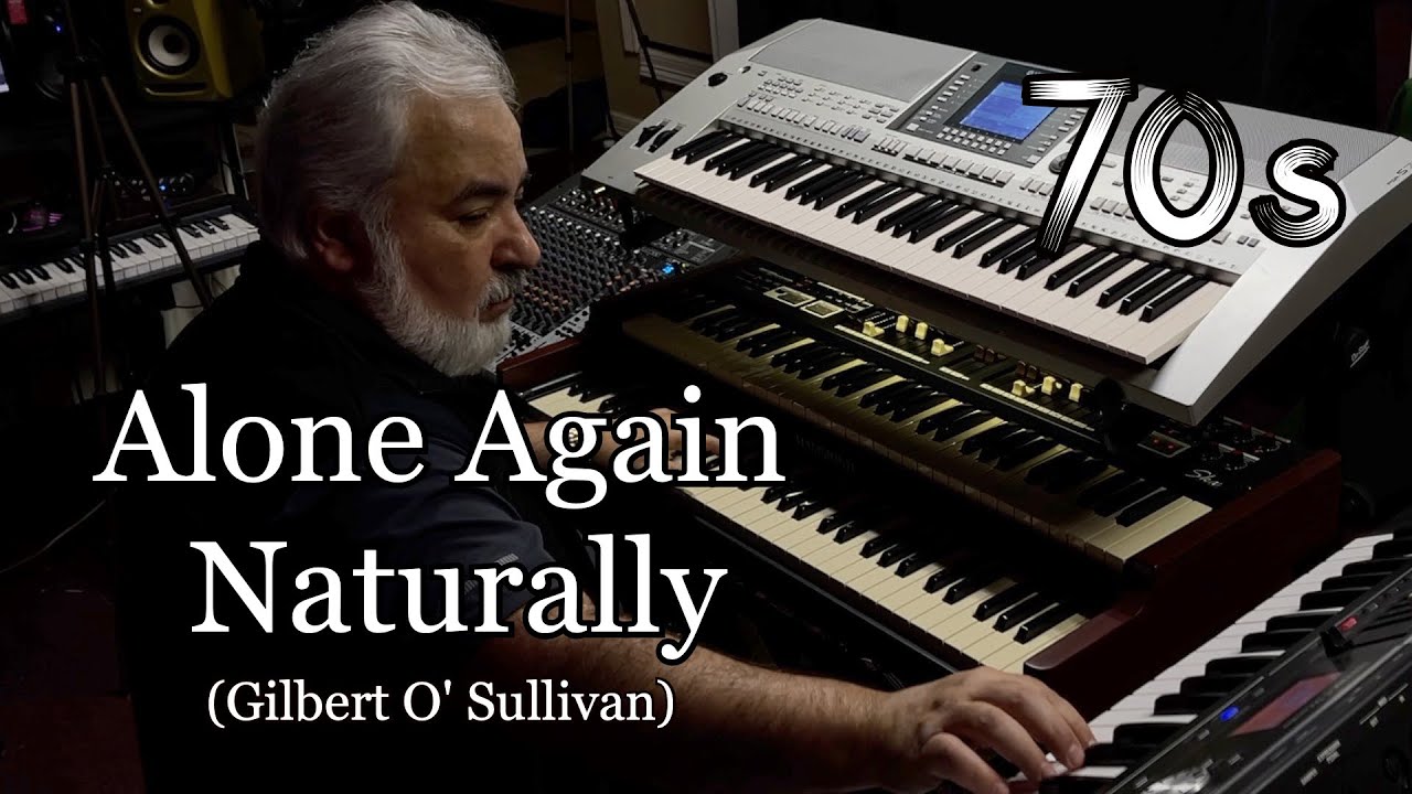 Alone Again Naturally (Gilbert O' Sullivan) 70s - OMAR GARCIA - ORGAN & KEYBOARDS
