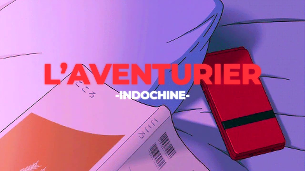 🧭L'Aventurier - Indochine (Slowed+Reverb)