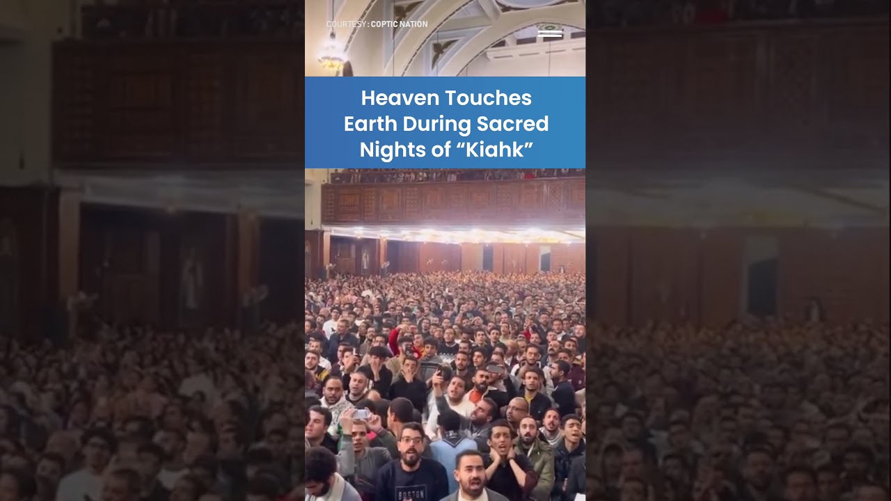 Heaven Touches Earth During Sacred Nights of &ldquo;Kiahk&rdquo;