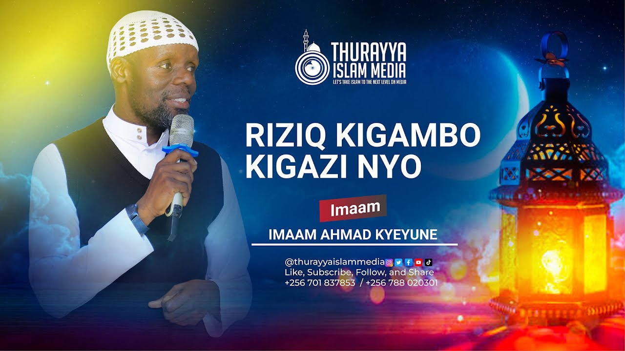 RIZIQ KIGAMBO KIGAZI NYO - IMAAM  KYEYUNE