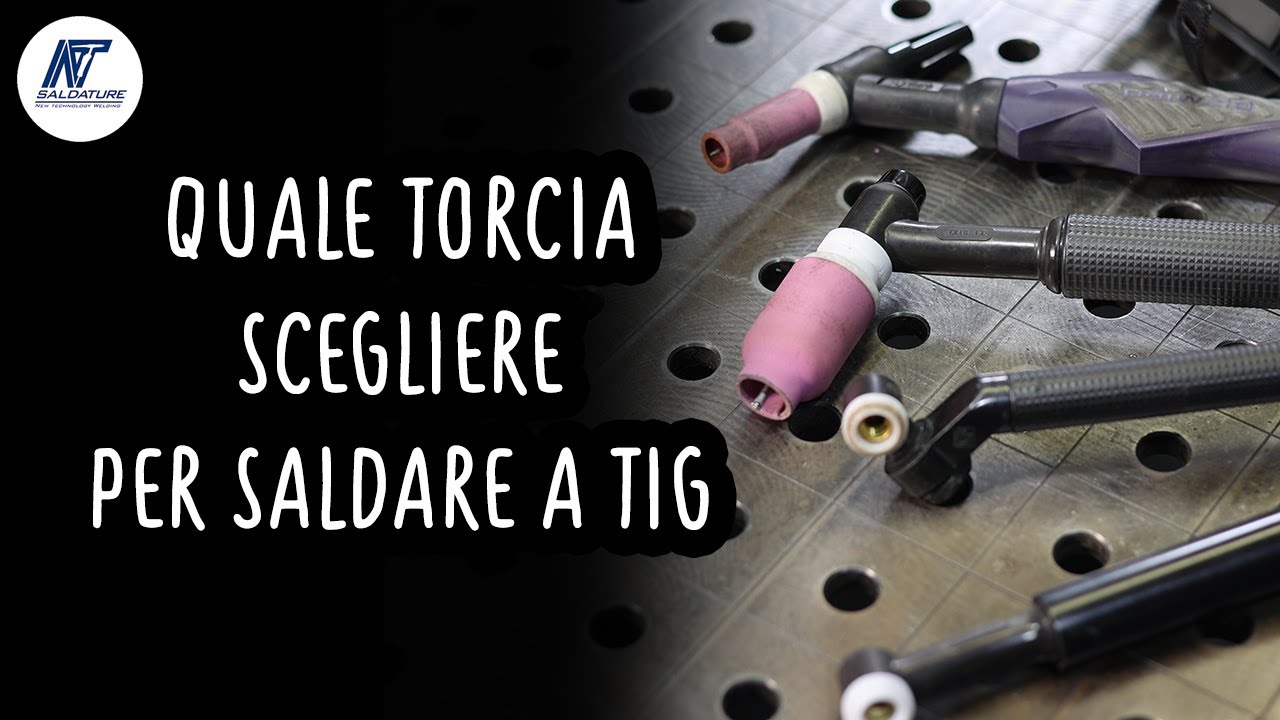 Quale torcia scegliere? Suggerimenti per scegliere LA MIGLIORE tra le torce per SALDATURE TIG!