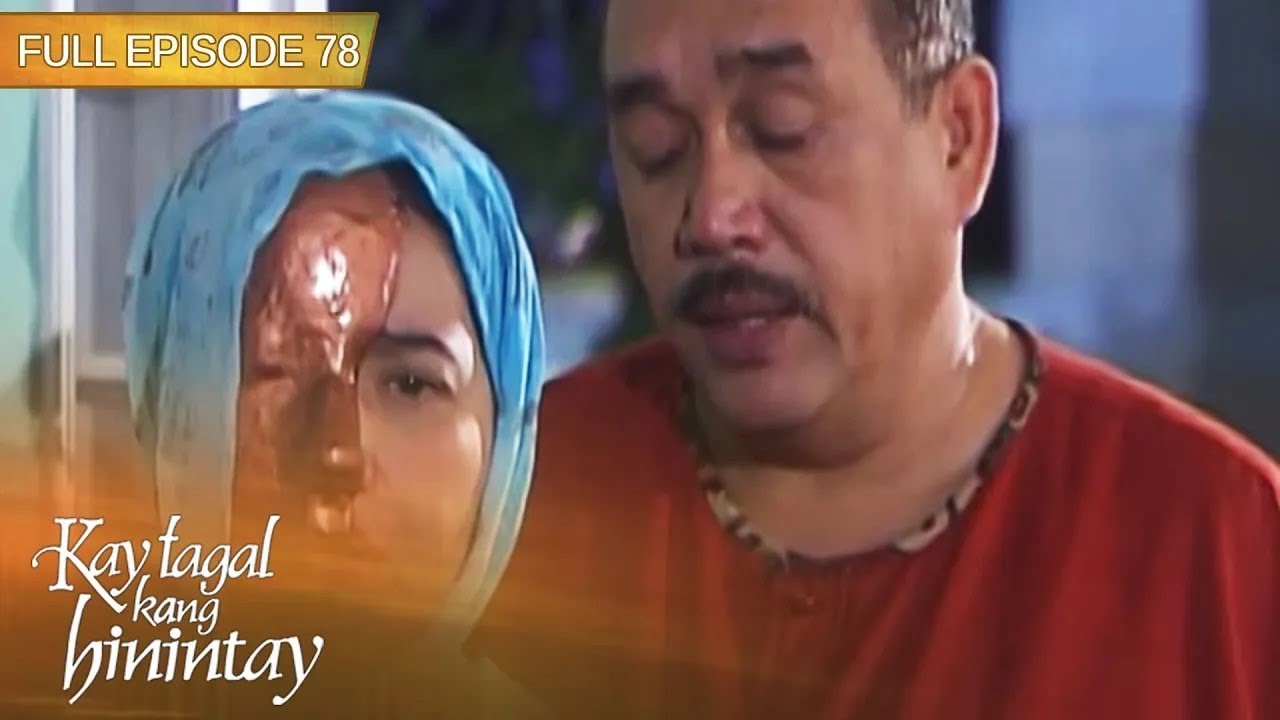 Full Episode 78 | Kay Tagal Kang Hinintay English Dubbed