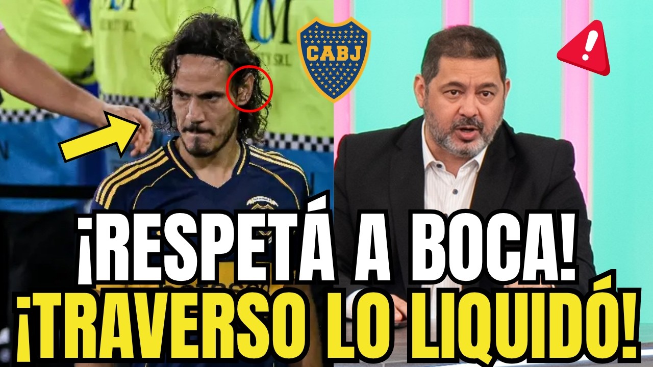 💥🚨 &iexcl;BOMBAZO EN BOCA! Traverso liquid&oacute; a Cavani y exige un gesto: 