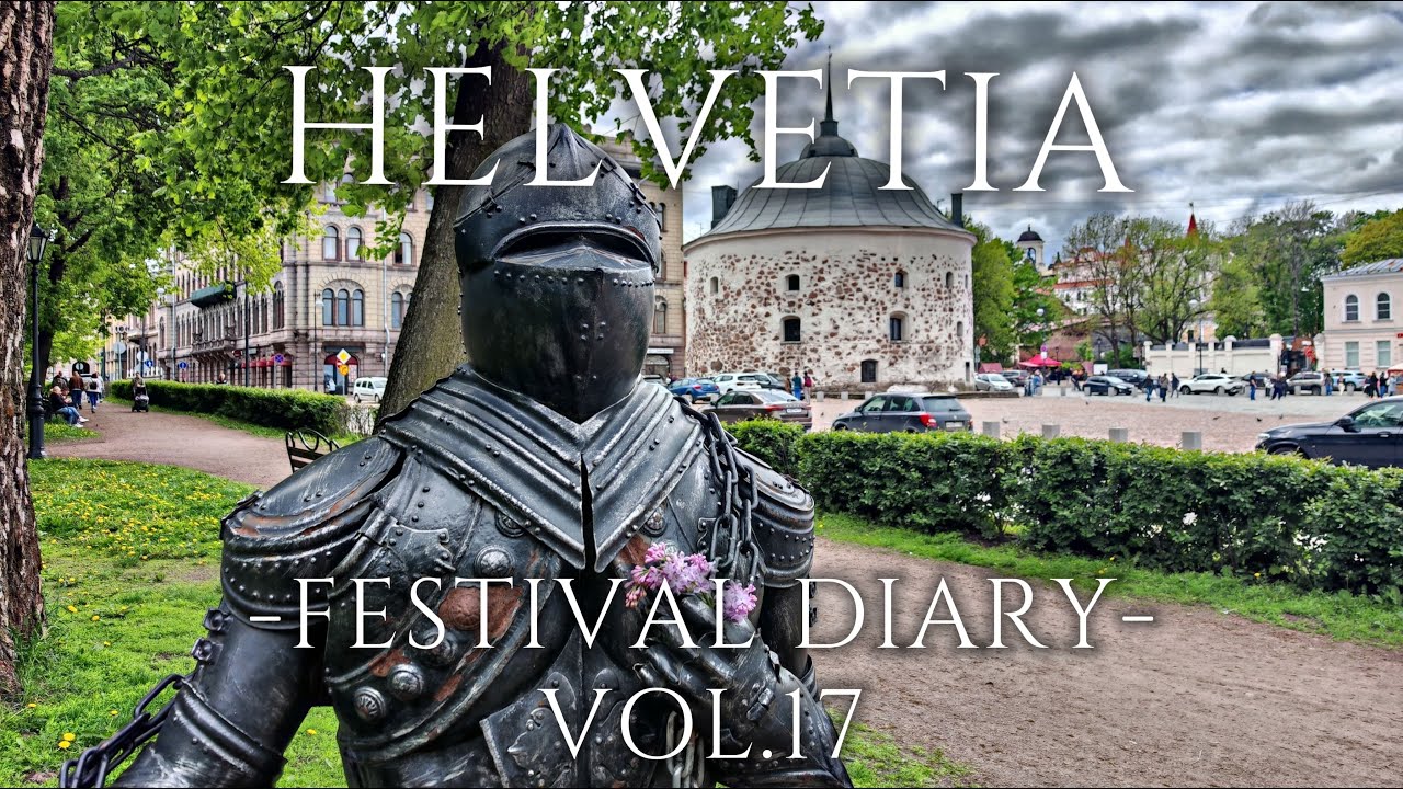 Helvetia V.Novgorod -Festival Diary- Vol.17