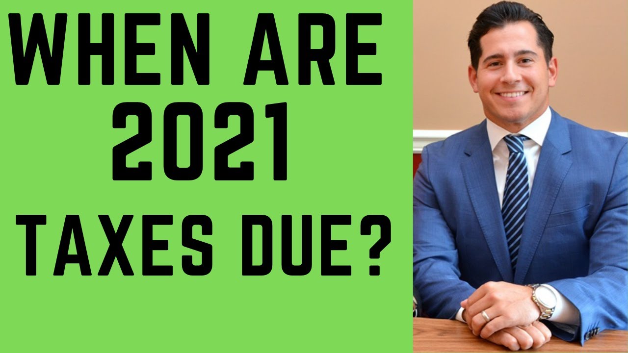 When Are 2021 Taxes Due?  Important Tax Season Deadlines + Tax Penalties Explained