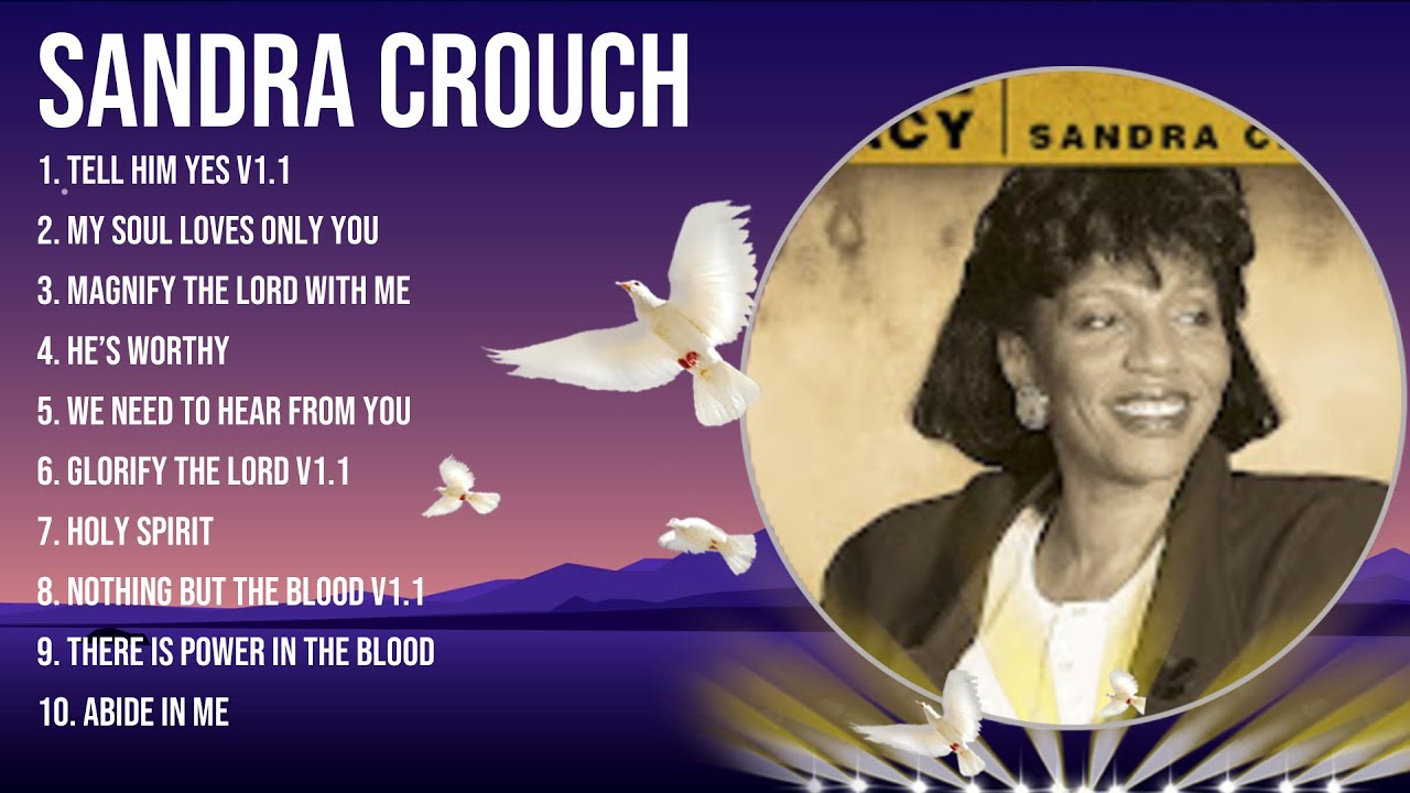 Sandra Crouch Playlist Of All Songs ~ Sandra Crouch Greatest Hits Full Album
