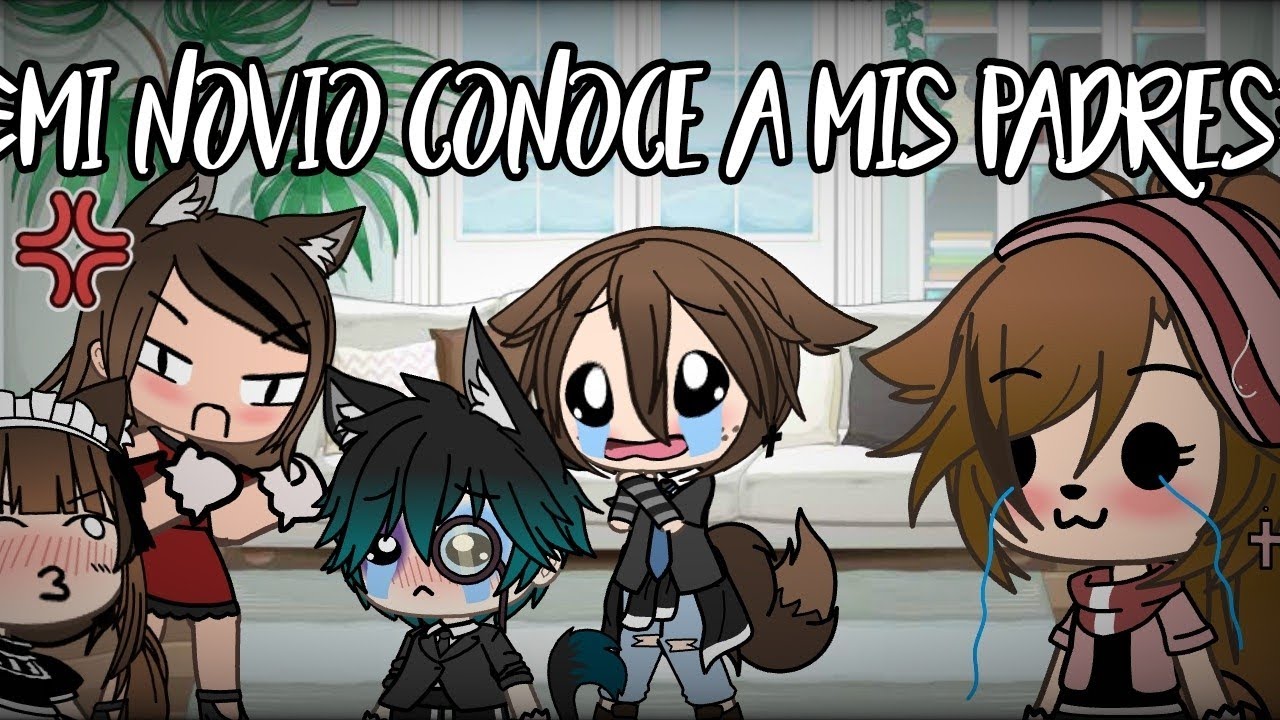 •Mi novio conoce a mis PaDrEs• ||gacha life
