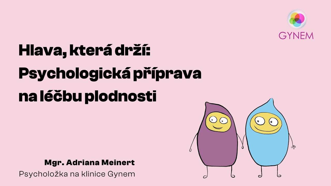 Webin&aacute;ř GYNEM: Psychologick&aacute; př&iacute;prava na l&eacute;čbu plodnosti
