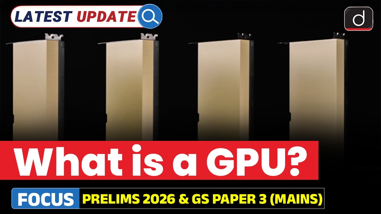 Graphics Processing Unit Explained | Latest Update | Drishti IAS English