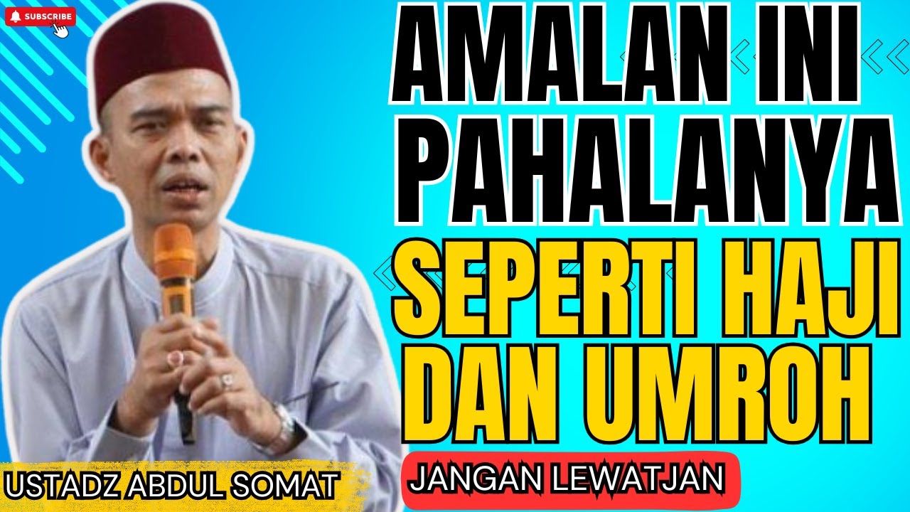 AMALAN DAHSYAT PAHALANYA SEPERTI HAJI DAN UMRAH~Ustadz Abdul Somad Terbaru