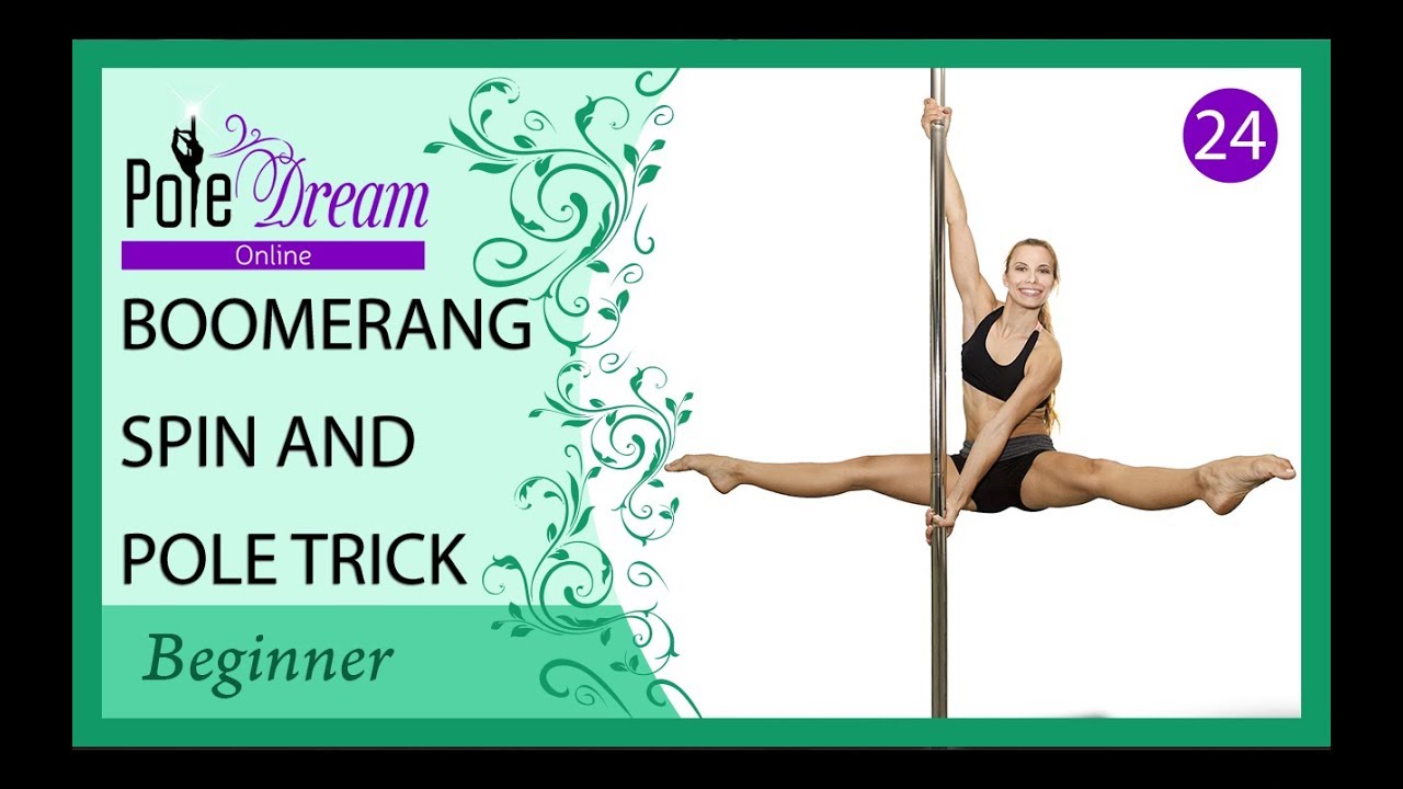 24 - Boomerang spin and Boomerang pole trick