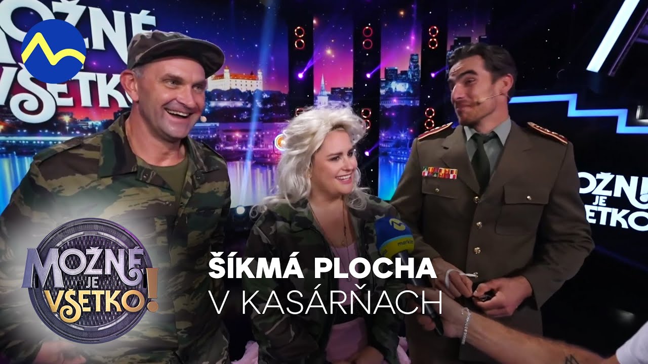 Šikmá plocha: Vojaci v kasárňach (Maštalír, Polnišová, Bardy) posledná v sezóne | Možné je všetko!