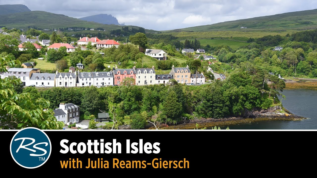 Scotland: Oban, Skye, and the Scottish Isles with Julia Reams-Giersch | Rick Steves Travel Talks