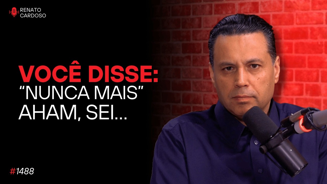 VOCÊ DISSE: “NUNCA MAIS” 🙏🏼 Aham, sei… | #1488
