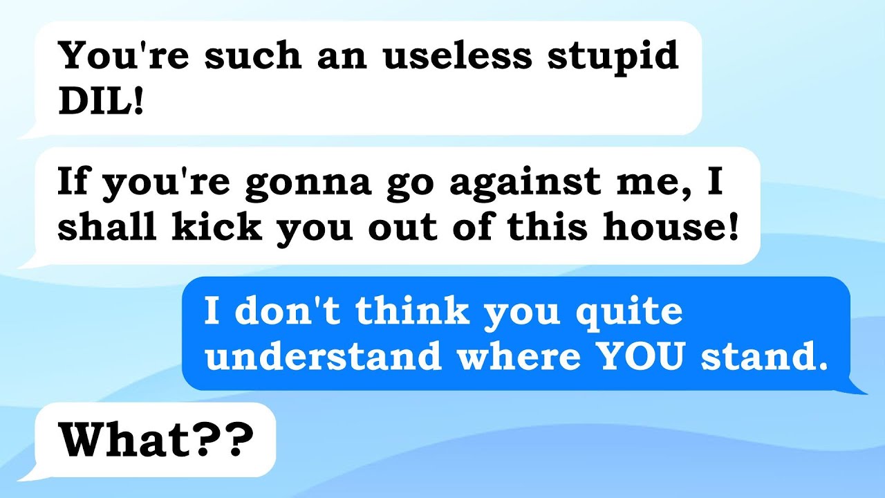 My mother-in-law is warning me that she might kick me out, thinking I can't handle everything becau…