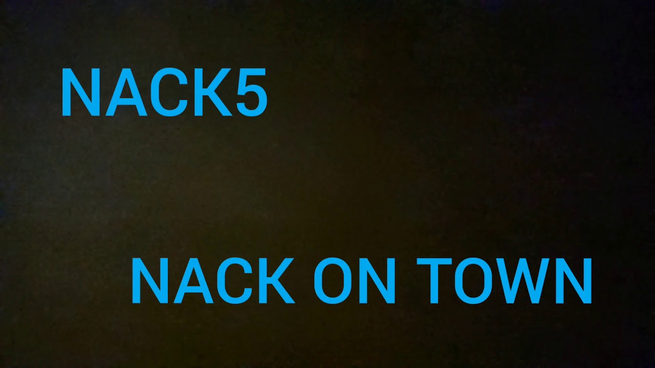 NACK5  NACK ON TOWN♪  2010？ 春
