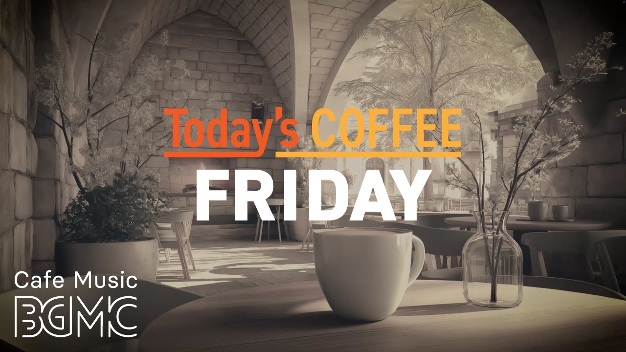 FRIDAY COFFEE: Stone Arch Caf&eacute; Music ☕ Smooth Jazz & Bossa Nova Piano for Work, Study & Relax