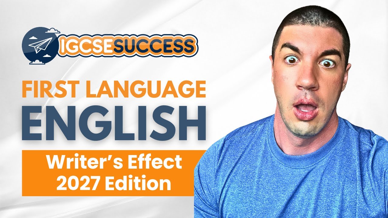 IGCSE First Language English - Writer's Effect 2027 & Beyond!