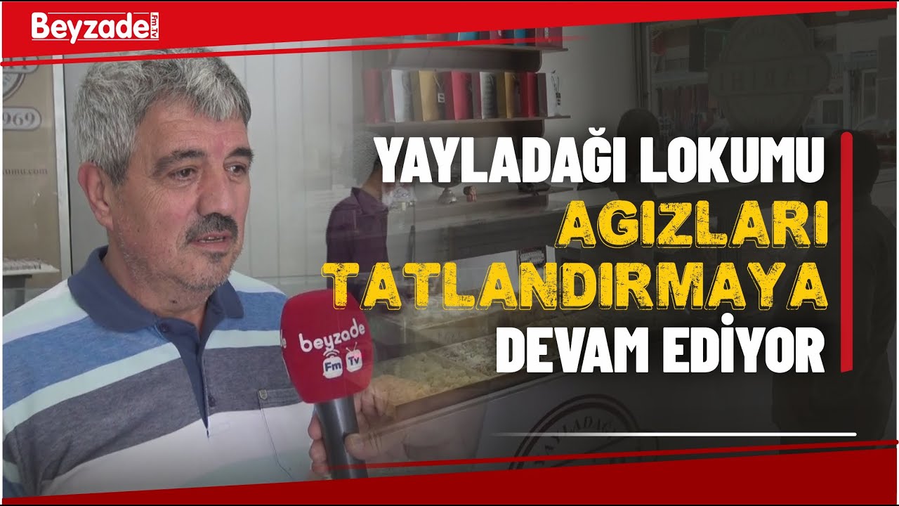 KUŞAKTAN KUŞAĞA AKTARILAN LEZZET: YAYLADAĞI LOKUMU