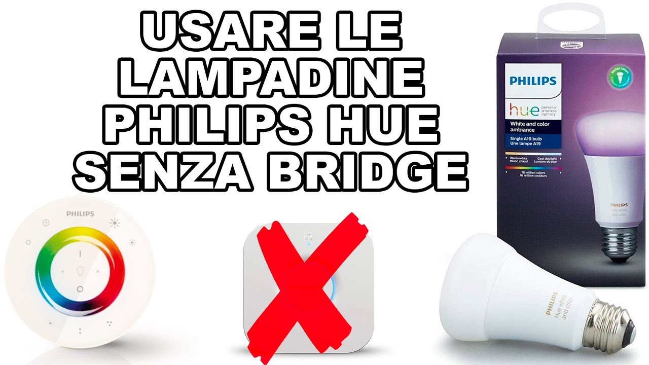 Philips Hue senza bridge? Un trucco