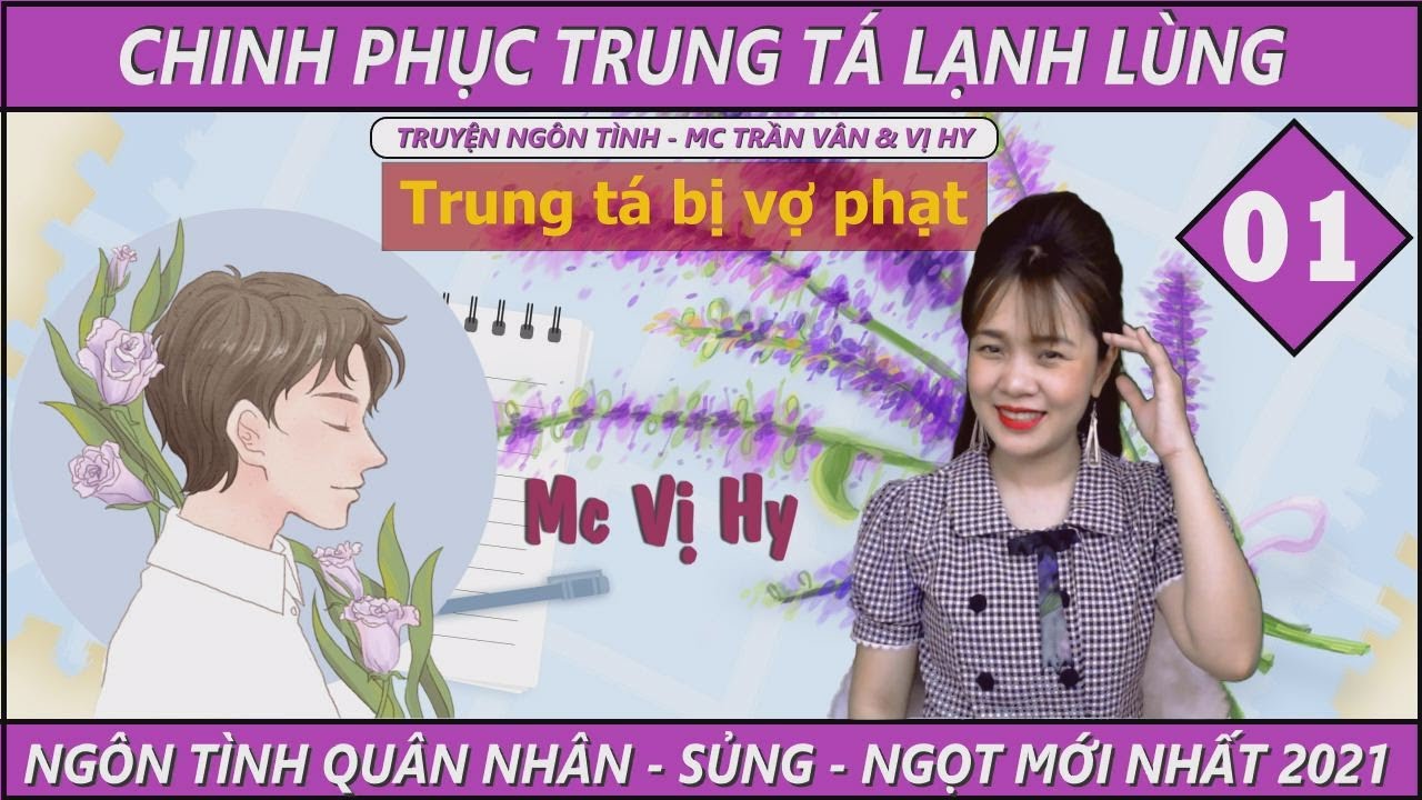 CHINH PHỤC TRUNG TÁ LẠNH LÙNG - 01 | Trung tá bị vợ phạt | Ngôn tình  quân nhân mới - Mc Vị Hy