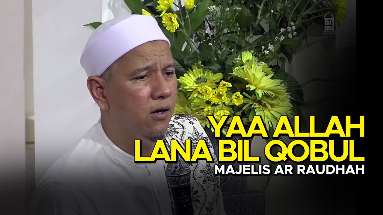 Majelis Ar Raudhah - Yaa Allah Lana Bil Qobul ( Lirik )