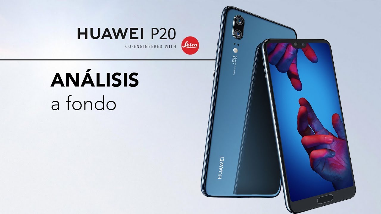 Huawei P20: Análisis a fondo y opinión en Español