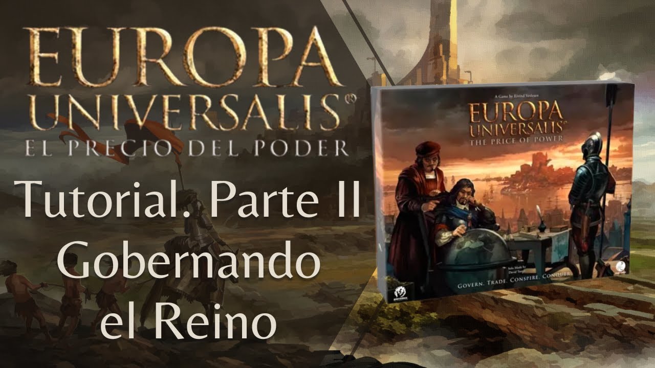 Europa Universalis: El Precio del Poder. Tutorial II: Gobernando el Reino