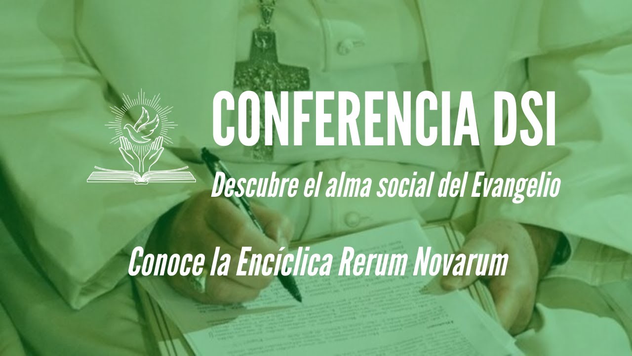 Rerum Novarum: el origen de la Doctrina Social de la Iglesia | Claves para entender el presente