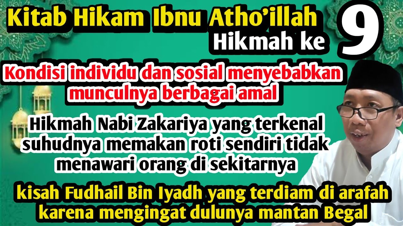 Ngaji Hikam Ibnu Atho'illah:Hikmah 9,Kondisi Individu dan sosial Menyebabkan Munculnya Berbagai Amal