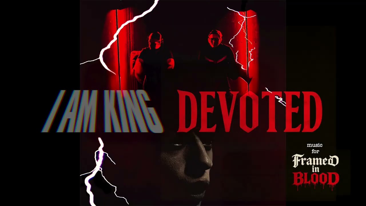I Am King - Devoted (ft. Laz the Vampire)