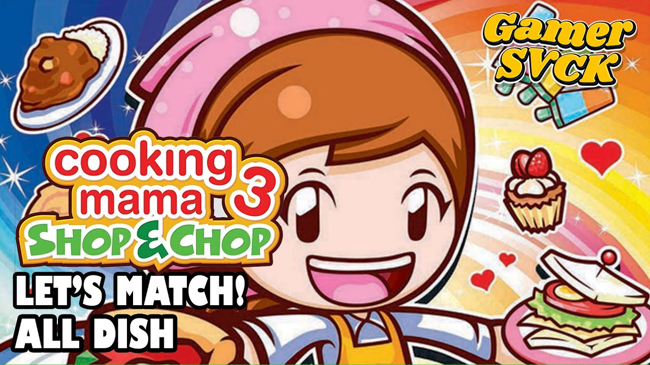 Cooking Mama 3: Shop & Chop - Let's Match! [All Dish] (No Commentary) 60 FPS