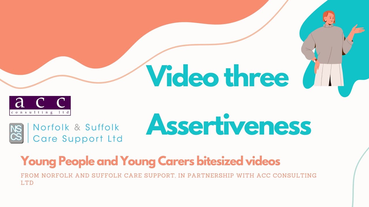 Young People and Young Carers - Assertiveness - Video 3