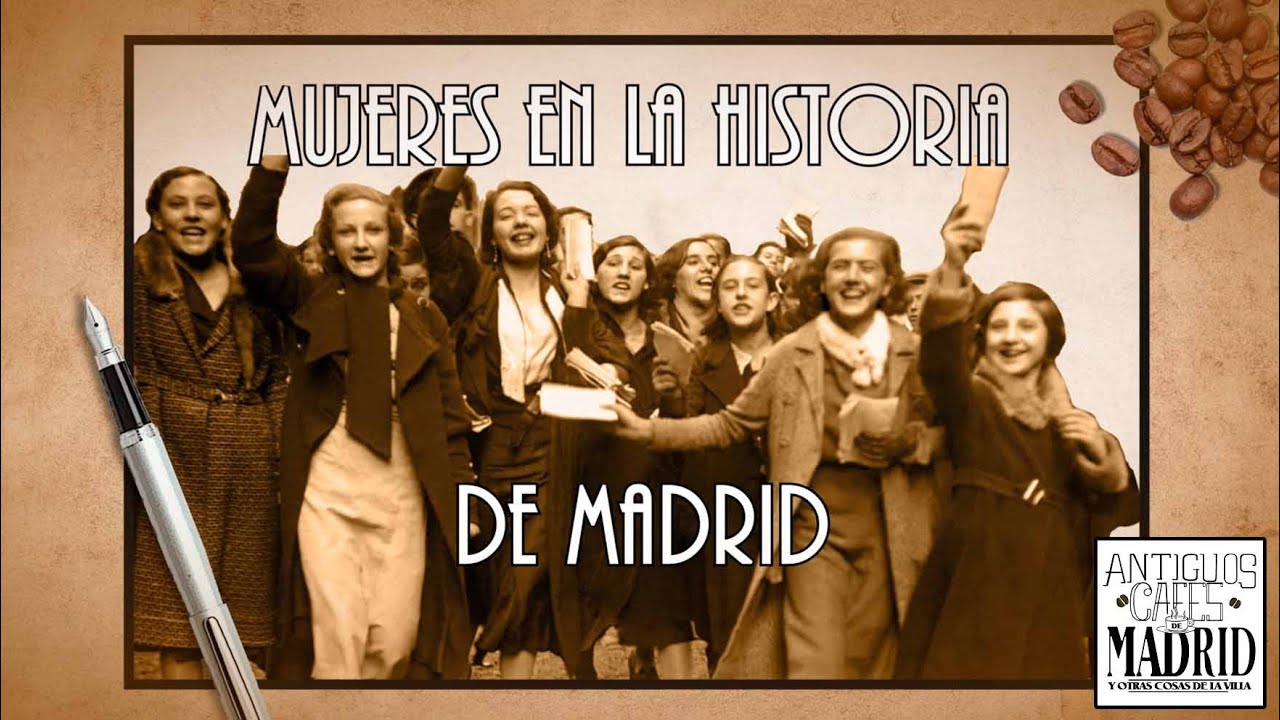 Mujeres en la historia de Madrid | #AntiguosCafésdeMadrid