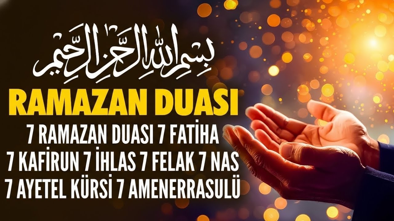 Ramazan Duası ve Rukye Ayetleri'yle Hayırlı, Bereketli Bir Ramazan Ayı Dileriz