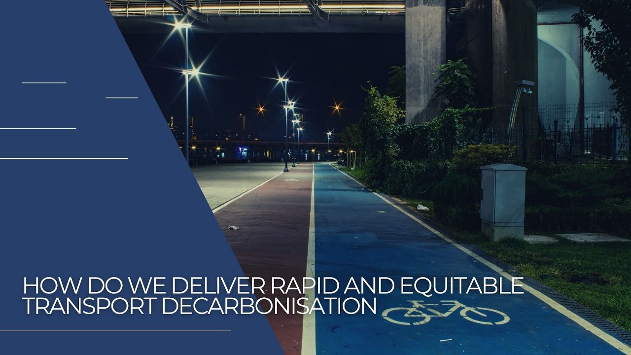 How do we deliver rapid and equitable transport decarbonisation