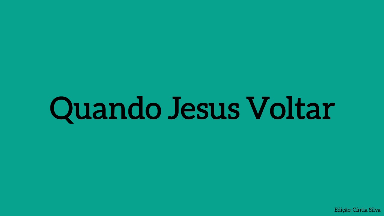 Quando Jesus Voltar-Hino Primária Sud