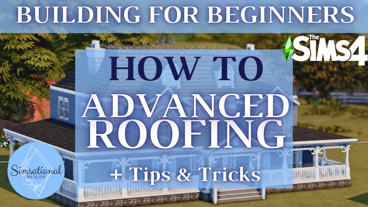 HOW TO: Advanced Roofing | Part 2 | Tutorial | Sims 4 | Simsational Builds