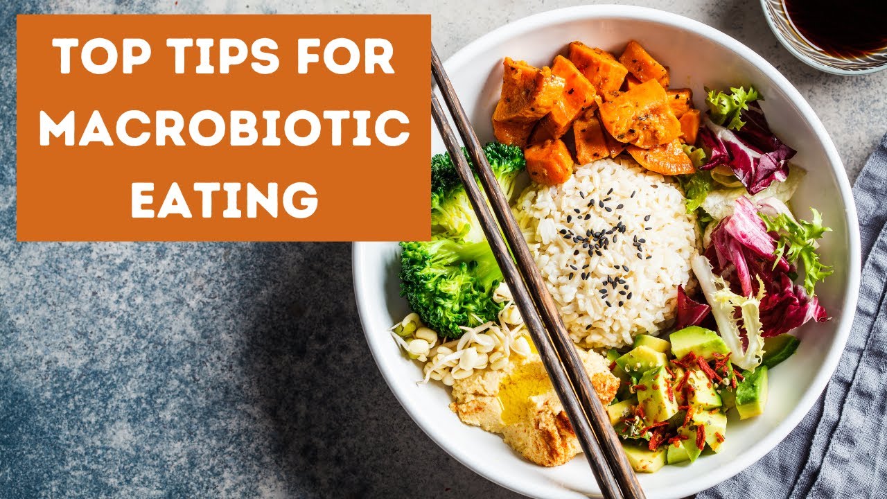 Top Tips for Macrobiotic Eating